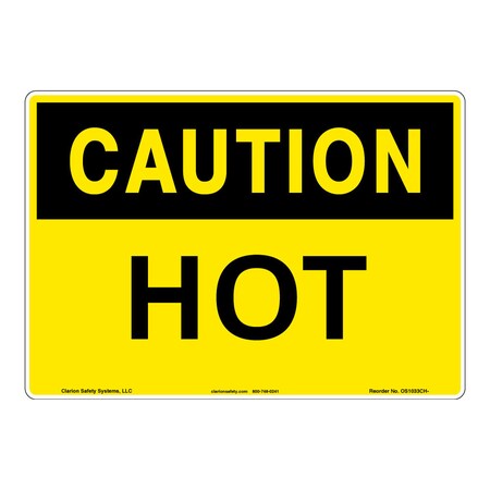 OSHA Compliant Caution/Hot Safety Signs Indoor/Outdoor Flexible Polyester (ZA) 14 X 10